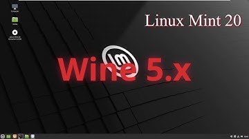 Linux Mint 20 and Wine 5.x - Run Windows programs