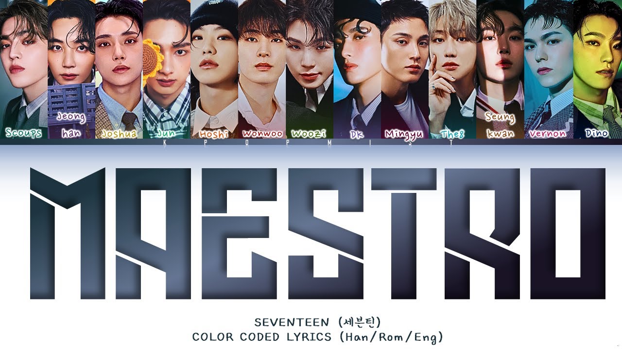 SEVENTEEN 'MAESTRO' Lyrics (세븐틴 MAESTRO 가사) (Color Coded Lyrics) YouTube
