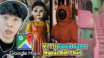Vinh Rùng Mình Vì Vị Trí Squid Game Có NGOÀI ĐỜI THẬT Trên GOOGLE MAP !! BÚP BÊ "KHUNG CẢNH KINH DỊ"