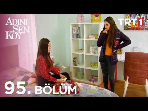 Adını Sen Koy 95. Bölüm