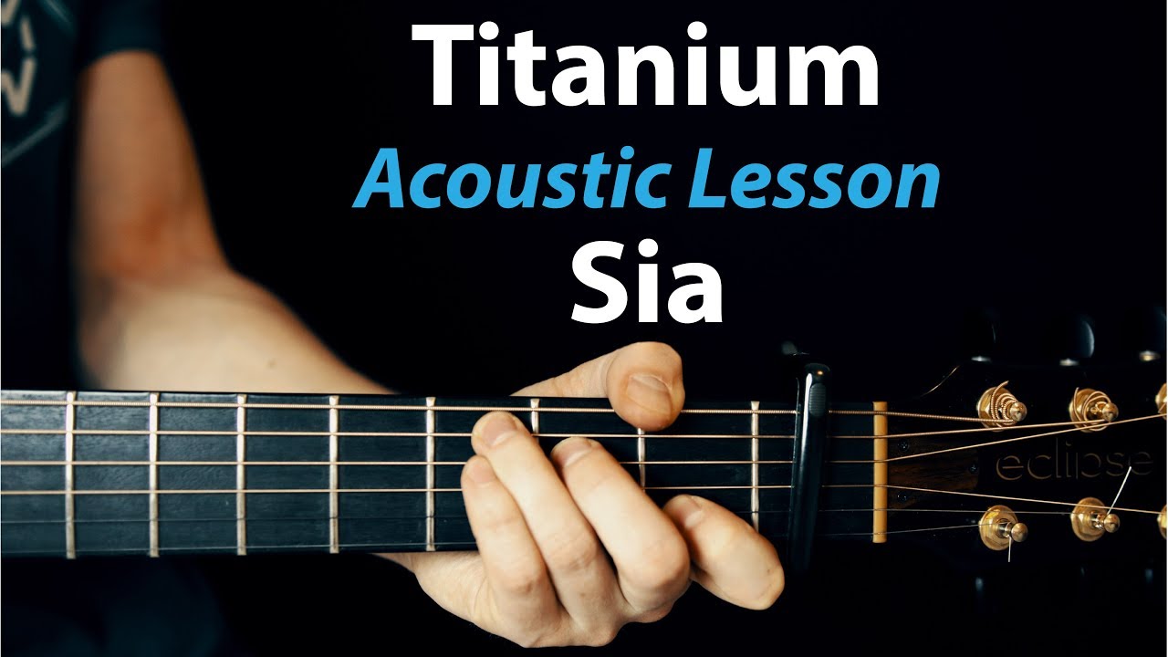 Titanium - Sia: Acoustic Guitar Lesson (Picking/Chords) TAB/Diagrams - YouT...