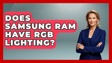 Does Samsung RAM Have RGB Lighting? - The Hardware Hub