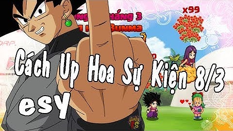 Ngọc rồng Online Cách Up Hoa sự kiện 8/3 Đơn giản