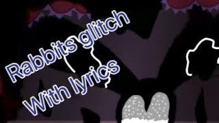 Rabbit’s glitch with lyric’s (here we go again)
