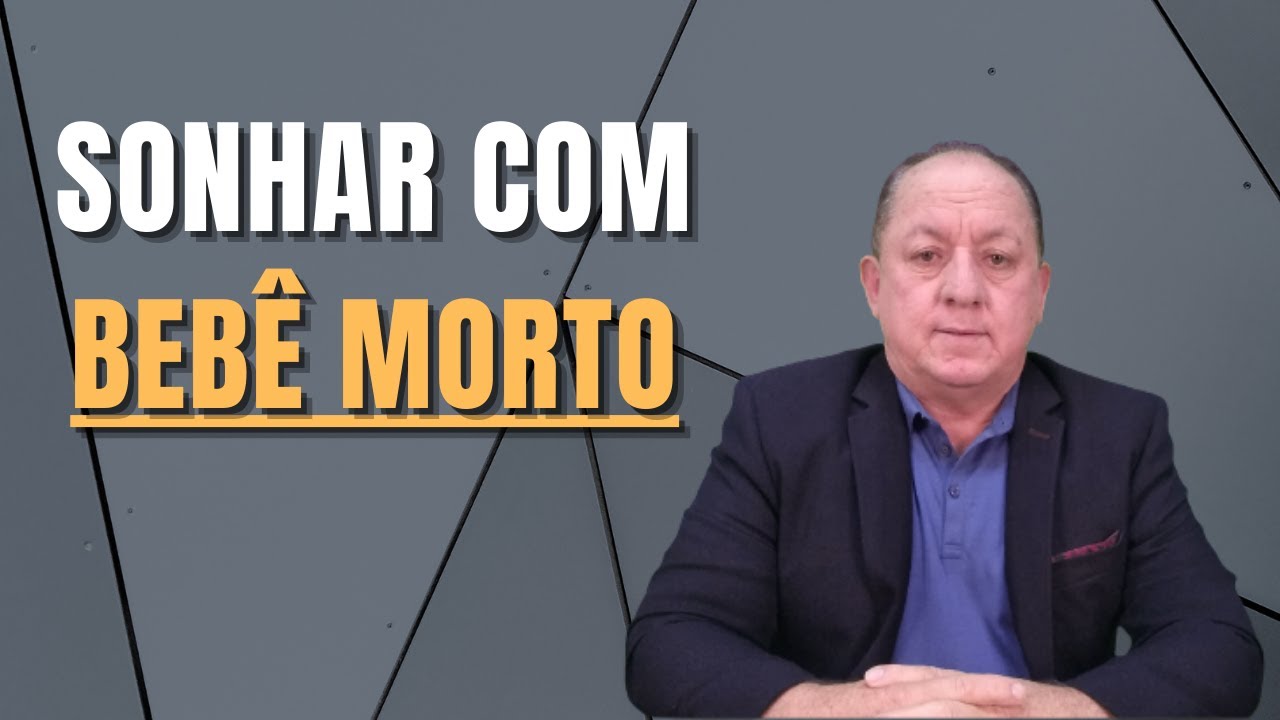 O QUE SIGNIFICA SONHAR COM BEBÊ MORTO - YouTube