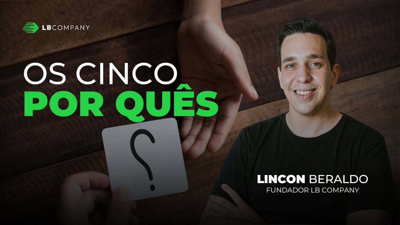 OS 5 PORQUÊS, UMA TÉCNICA PODEROSA EM VENDAS