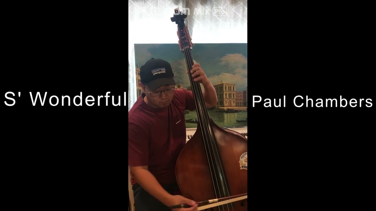 S' Wonderful ] Paul Chambers Arcology / Contra Bass B- Bop Bowing