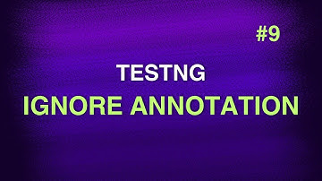 #9 - TestNG Ignore Annotation || TestNG Tutorials || Swaroop Nadella