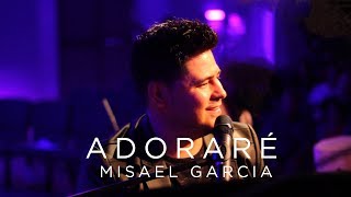 Video thumbnail of "ADORARÉ - MISAEL GARCIA (Video Oficial)"