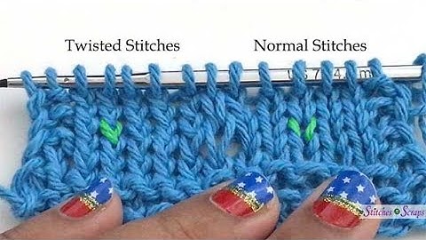 Twisted Stitches - Knit and Purl through the back loop (ktbl, ptbl)