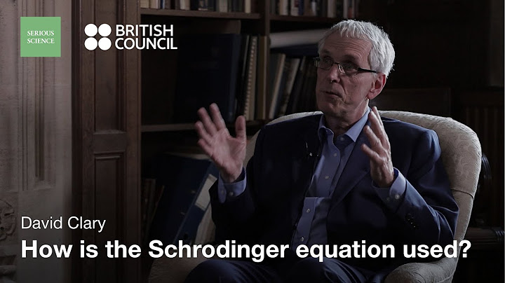 Schrodinger and His Equation — David Clary / Serious Science