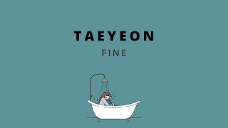 Taeyeon - Fine [Lirik terjemahan/sub indo]