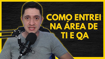 Como entrei na área de TI e consegui meu PRIMEIRO EMPREGO como QA