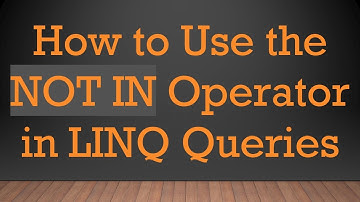 How to Use the NOT IN Operator in LINQ Queries
