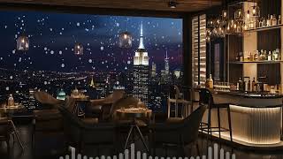 New York Jazz Lounge mit entspannenden Jazz-Bar-Klassikern 🍷Jazzmusik zum Lernen, Arbeiten, Schlafen