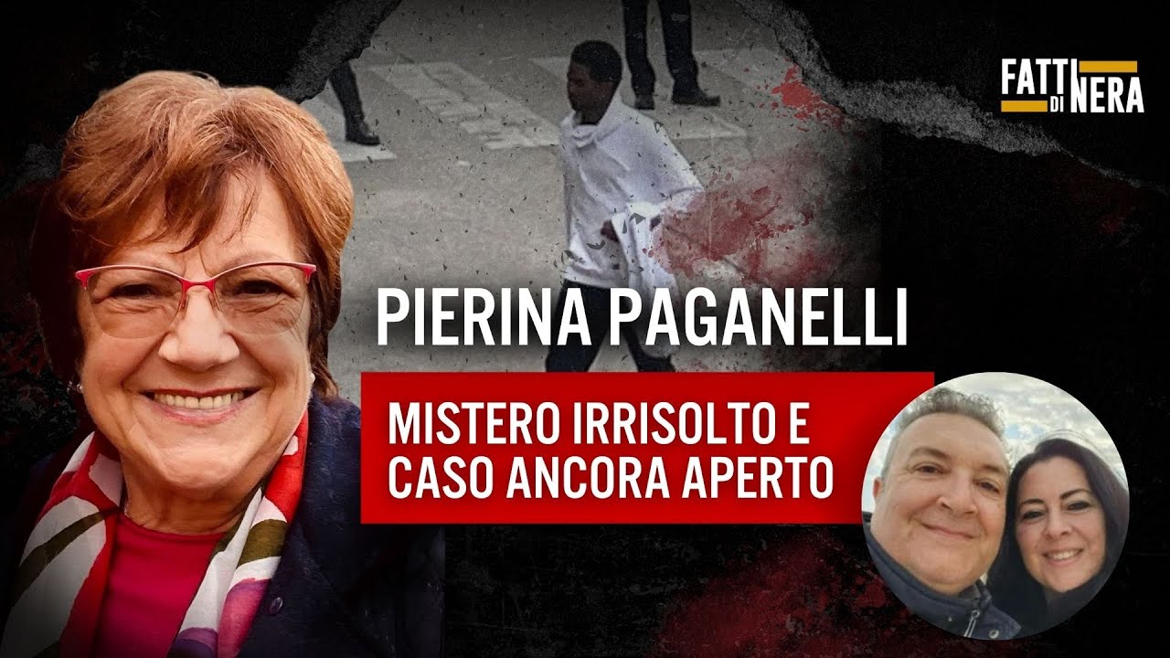 🟡 PIERINA PAGANELLI, MISTERO IRRISOLTO E CASO ANCORA APERTO