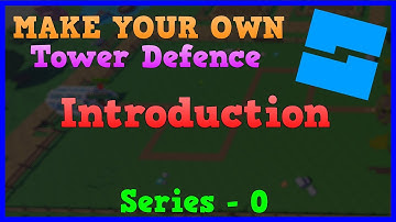 How to Make a Tower Defence Game in Roblox Studio | Part 0 | Introduction