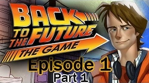 Back to the Future: The Game - EP 1, Part 1 - W/ Commentary