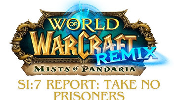 World of Warcraft: Mists of Pandaria Remix - Questing: SI:7 Report: Take No Prisoners