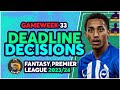 Fpl gameweek 33 final team selection  gw33 deadline decisions  fantasy premier league tips 202324