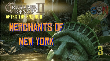 Crusader Kings 2 After The End Mod | Merchants of New York | Ep 3