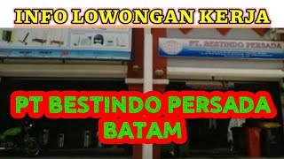 Loker Batam Hari ini Pt Bestindo Persada | Lowongan Kerja Batam hari ini