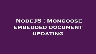 NodeJS : Mongoose embedded document updating Net Worth