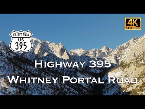 Highway 395, Lone Pine, Mt Whitney, and the Whitney Portal Campground