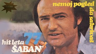 Video thumbnail of "Saban Saulic - Nemoj pogled da sakrivas - (Audio 1977)"