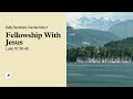 Fellowship With Jesus – Daily Devotional