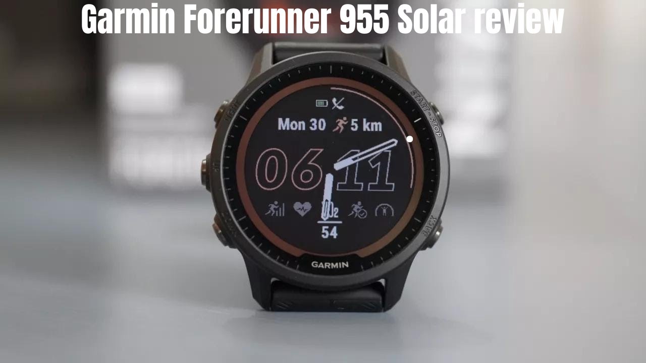 Garmin Forerunner 955 Solar Watch Review: Unlocking Your Peak Running  Performance