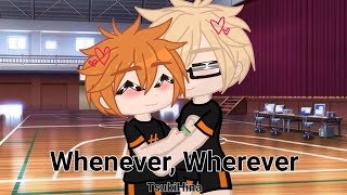 Whenever Wherever Not Original? Meme Haikyu Tsukihina Read Description