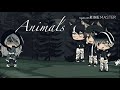 Animals~ l GLMV l Gacha Life Music Video