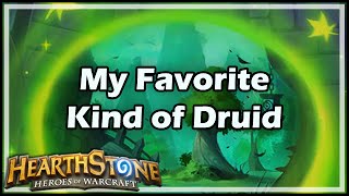 [Hearthstone] My Favorite Kind of Druid