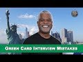 Common Green Card Interview Mistakes - GrayLaw TV