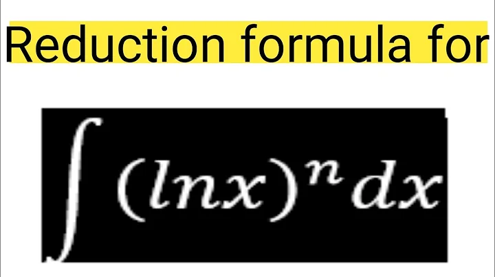 Find the reduction formula for integra(lnx)^n.....∫(lnx)^n dx