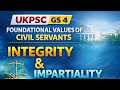 Foundational Values Every Civil Servant Must Have (UKPSC Ethics)