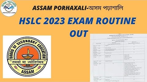 HSLC-2023 EXAMINATION ROUTINE OUT ll EXAM WILL HELD UNDER NEW EDUCATION POLICY ll SEBA