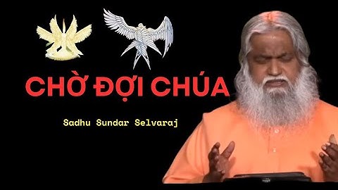 Sự Chờ Đợi Chúa Đã Giúp Tôi Tăng Trưởng Thuộc Linh Mạnh Mẽ Như Thế Nào?🔥 Sadhu Sundar Selvaraj