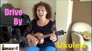 Drive by  - TRAIN -  UKULELE Cover