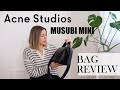 ACNE STUDIOS Musubi Mini Bag Review