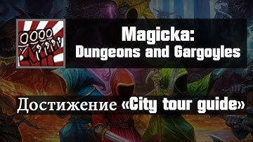 Magicka: Dungeon and Gargoyles - Achievement "City tour guide"