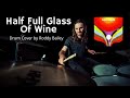 Half Full Glass Of Wine Drum Cover with Transcription