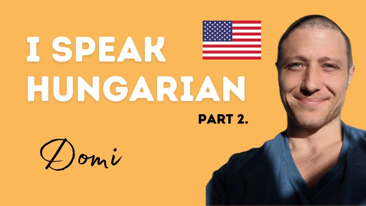 🇭🇺🇺🇸 American guy speaking Hungarian part 2. | Nyelvtanulás, kultúrsokk, szokások és sok story time