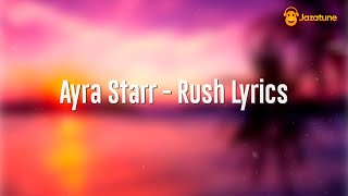 Ayra Starr - Rush Lyrics Video