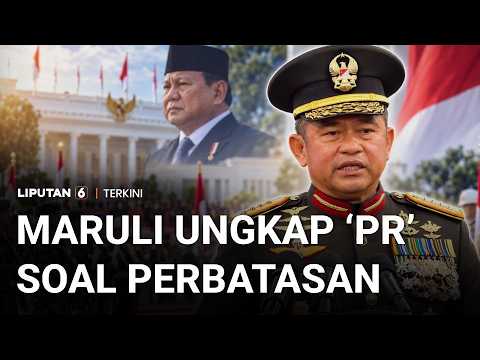Jenderal TNI Maruli Simanjuntak Ungkap Tugas dari Presiden Prabowo soal Perbatasan | Liputan 6