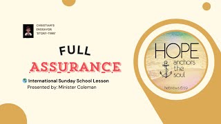 ⚓️ ‘Full Assurance’ | 🌎 Int’l Sunday School 📖Hebrews 6:9-20 # StoryTime 🗣️🎙️