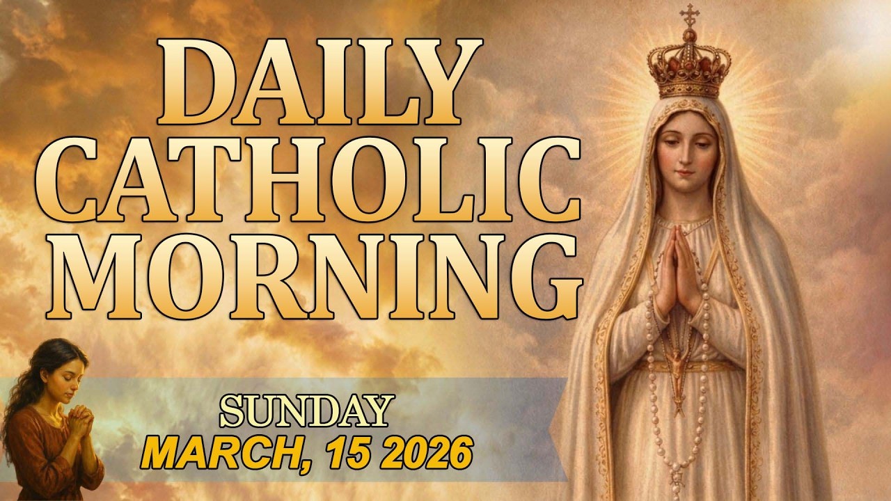 Catholic Morning Prayer 🙏SUNDAY, MARCH 15, 2026 🙏Gentle Peace for Heavy ...