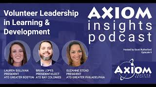 Volunteer Leadership in Learning and Development with ATD chapter leaders - AXIOM Insights Podcast Net Worth
