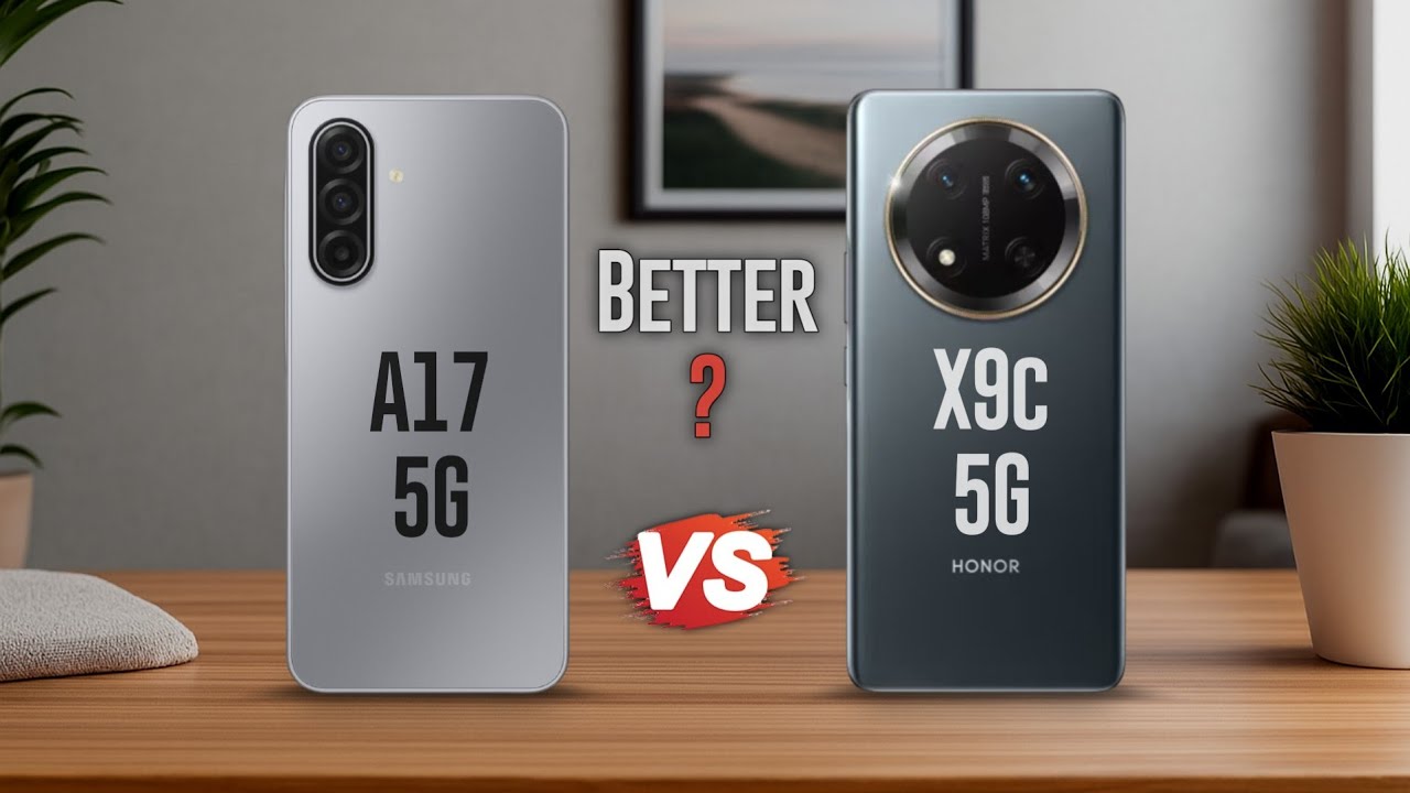 Samsung A17 5G Vs Honor X9c 5G 🔥 Which Better ❓